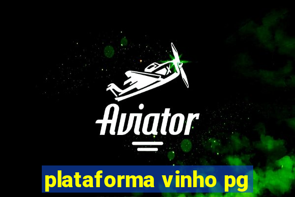 plataforma vinho pg